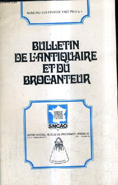 BULLETIN DE L'ANTIQUAIRE ET DU BROCANTEUR N330 FEVRIER 1983 - l'antique et la brocante du futur - assemble gnrale annuelle lundi 31 janvier 1983 - rapport moral de l'exerice 1982 par Hochart Michel - motion - etc.