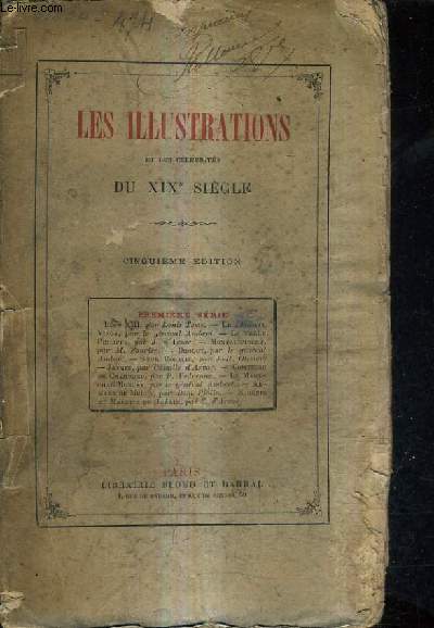 LES ILLUSTRATIONS ET LES CELEBRITES DU XIXE SIECLE - PREMIERE SERIE - 5E EDITION.