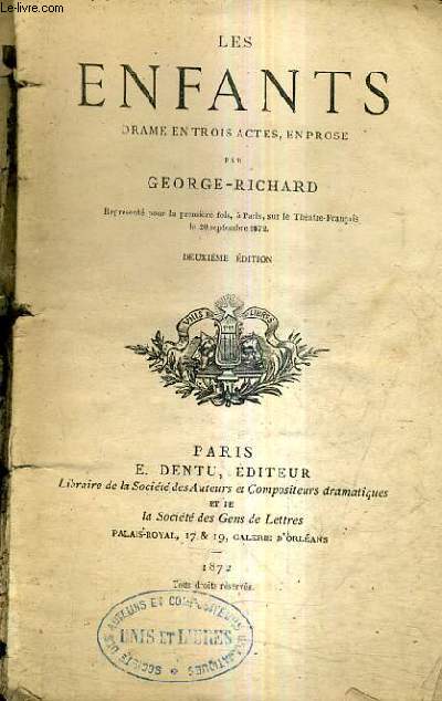 LES ENFANTS DRAME EN TROIS ACTES EN PROSE / 2E EDITION.