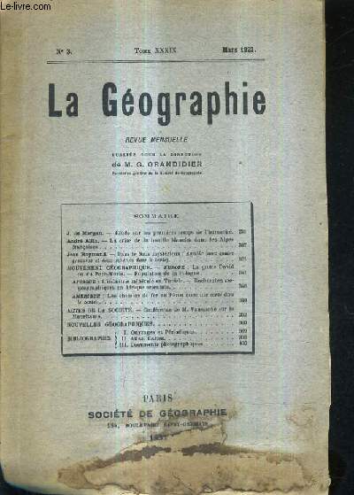 LA GEOGRAPHIE REVUE MENSUELLE N3 TOME XXXIX MARS 1923 - Etude sur les premiers temps de l'humaniyt - la crise de la houille blanche dans les alpes franaises - dans le sous mystrieux agadir - population de la pologne etc.