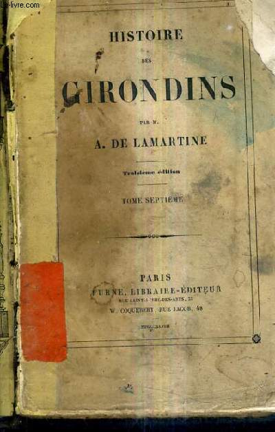 HISTOIRE DES GIRONDINS - TOME 7 - 3E EDITION.