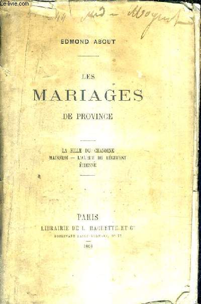 LES MARIAGES DE PROVINCE - LA FILLE DU CHANOINE - MAINFROI - L'ALBUM DU REGIMENT - ETIENNE.