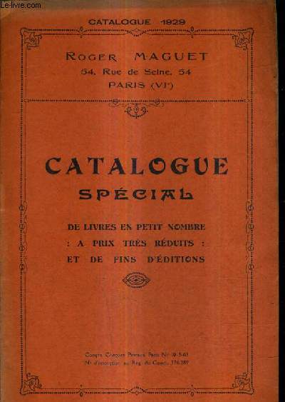 CATALOGUE DE LA LIBRAIRIE ROGER MAGUET - CATALOGUE SPECIAL DE LIVRES EN PETIT NOMBRE A PRIX TRES REDUITS ET DE FINS D'EDITIONS - CATALOGUE 1929.