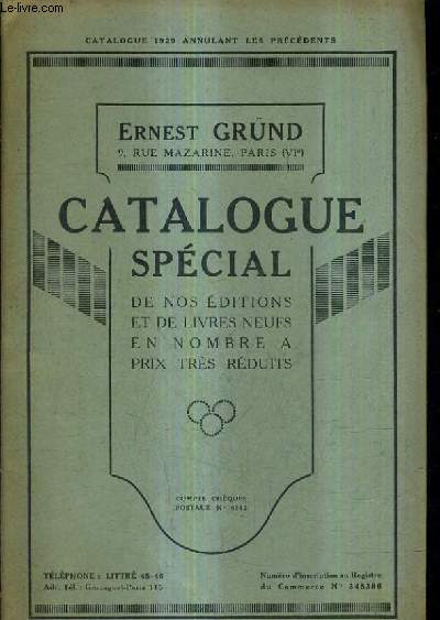 CATALOGUE DE LA LIBRAIRIE ERNEST GRUND - CATALOGUE SPECIAL DE NOS EDITIONS ET DE LIVRES NEUFS EN NOMBRE A PRIX TRES REDUITS - CATALOGUE DE 1929.