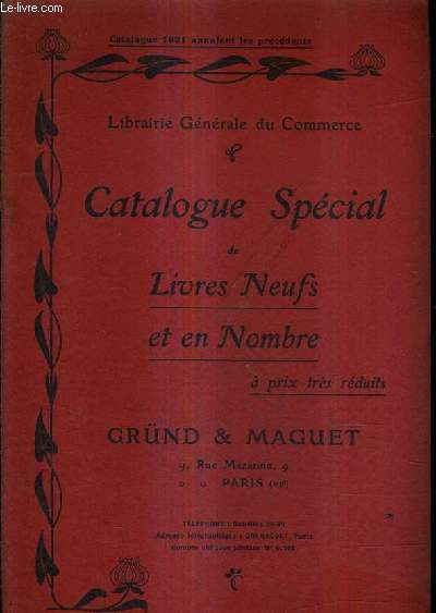 CATALOGUE DE LA LIBRAIRIE GRUND ET MAGUET - LIBRAIRIE GENERALE DU COMMERCE - CATALOGUE SPECIAL DE LIVRES NEUFS ET EN NOMBRE A PRIX TRES REDUITS - CATALOGUE 1921.