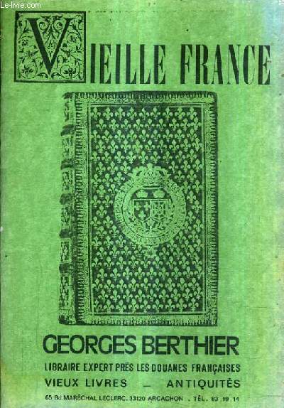 CATALOGUE N141 MAI 1977 DE LA LIBRAIRIE GEORGES BERTHIER LIBRAIRIE EXPERT PRES LES DOUANES FRANCAISES - VIELLE FRANCE documents poque restauration 1815-1831 n4915  4961 - autographes et documents divers n4962  5003.