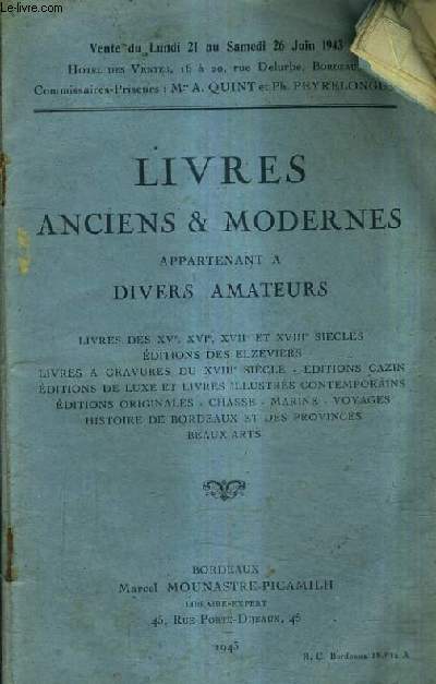 CATALOGUE DE VENTES AUX ENCHERES - LIVRES ANCIENS ET MODERNES APPARTENANT A DIVERS AMATEURS - OTEL DES VENTES BORDEAUX - 21 AU 26 JUIN 1943.