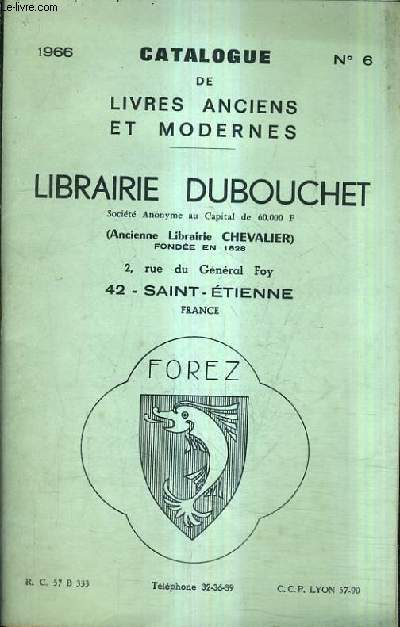 CATALOGUE N6 1966 DE LA LIBRAIRIE DUBOUCHET - LIVRES ANCIENS ET MODERNES.
