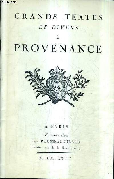 CATALOGUE DE LA LIBRAIRIE JEAN ROUSSEAU GIRARD - GRANDS TEXTES ET DIVERS A PROVENANCE.