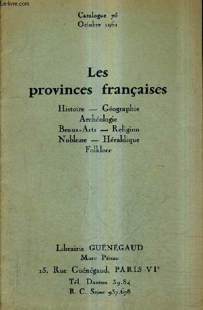 CATALOGUE N75 OCTOBRE 1961 DE LA LIBRAIRIE GUENEGAUD - LES PROVINCES FRANCAISES HISTOIRE GEORGRAPHIE ARCHEOLOGIE BEAUX ARTS RELIGION NOBLESSE HERALDIQUE FOLKLORE.