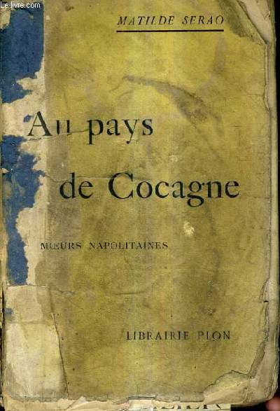 AU PAYS DE COCAGNE - MOEURS NAPOLITAINES.