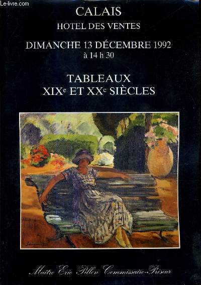 CATALOGUE DE VENTES AUX ENCHERES - TABLEAUX DES XIXE ET XXE SIECLES - CALAIS HOTEL DES VENTES - 13 DECEMBRE 1992.