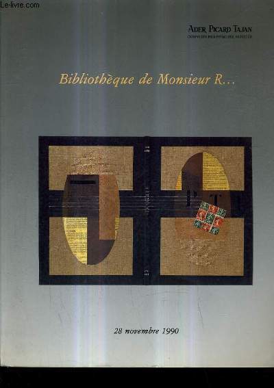 CATALOGUE DE VENTES AUX ENCHERES - BIBLIOTHEQUE DE MONSIEUR R... ILLUSTRES MODERNES EXCEPTIONNELS RELIURES DE MAITRES - VENTE A PARIS HOTEL GEORGE V - 28 NOVEMBRE 1990.