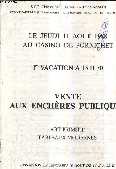 CATALOGUE DE VENTES AUX ENCHERES - ART PRIMITIF TABLEAUX MODERNES - 11 AOUT 1988 AU CASINO DE PORNICHET.