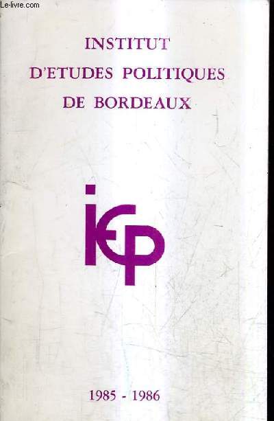 FASCICULE SUR L'INSTITUT D'ETUDES POLITIQUES DE BORDEAUX - 1985-1986.