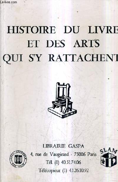 CATALOGUE DE LA LIBRAIRIE GASPA - HISTOIRE DU LIVRE ET DES ARTS QUI S'Y RATTACHENT.