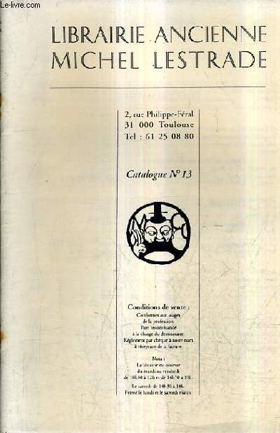 CATALOGUE N13 DE LA LIBRAIRIE ANCIENNE MICHEL LESTRADE.
