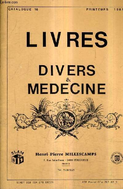 CATALOGUE N 16 DE LA LIBRAIRIE HENRI PIERRE MILLESCAMPS PRINTEMPS 1987 - LIVRES DIVERS ET MEDECINE.