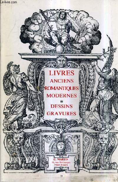 CATALOGUE DE LA LIBRAIRIE G.MARTIN - LIVRES ANCIENS ROMANTIQUES MODERNES - DESSINS GRAVURES.