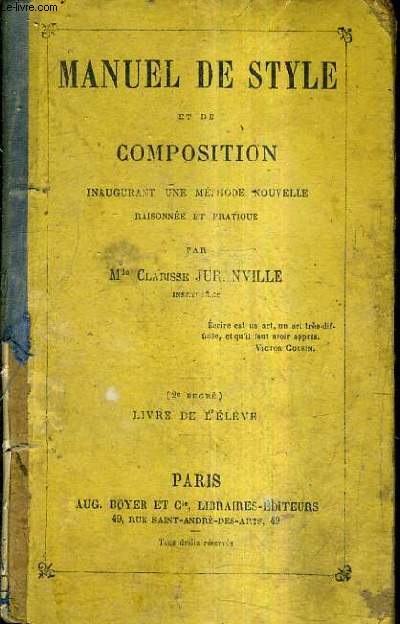 MANUEL DE STYLE ET DE COMPOSITION INAUGURANT UNE METHODE NOUVELLE RAISONNEE ET PRATIQUE - LIVRE DE L'ELEVE.