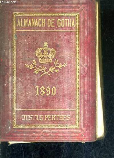 ALMANACH DE GOTHA - ANNUAIRE GENEALOGIQUE DIPLOMIQUE ET STATISTIQUE 1890 / 125E ANNEE.