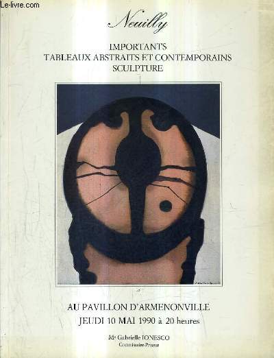 CATALOGUE DE VENTES AUX ENCHERES - IMPORTANTS TABLEAUX ABSTRAITS ET CONTEMPORAINS SCULPTURE - 10 MAI 1990 - NEUILLY.