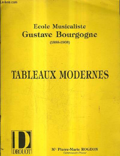 CATALOGUE DE VENTES AUX ENCHERES - ECOLE MUSICALISTE GUSTAVE BOURGOGNE 1888-1968 TABLEAUX MODERNES - DROUOT RICHELIEU - 17 JUIN.