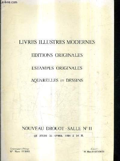 CATALOGUE DE VENTES AUX ENCHERES - LIVRES ILLUSTRES MODERNES EDITIONS ORIGINALES ESTAMPES ORIGINALES AQUARELLES ET DESSINS - NOUVEAU DROUOT SALLE 1 - 26 AVRIL 1984.
