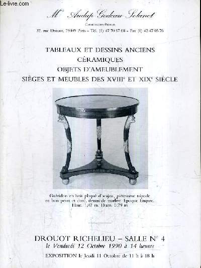 FASCICULE DE VENTES AUX ENCHERES - TABLEAUX ET DESSINS ANCIENS CERAMIQUES OBJETS D'AMEUBLEMENT SIEGES ET MEUBLES DES XVIIIE ET XIXE SIECLE - DROUOT RICHELIEU SALLE 4 - 12 OCTOBRE 1990.