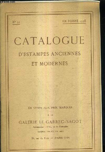 CATALOGUE N51 OCTOBRE 1938 DE LA LIBRAIRIE LE GARREC SAGOT - CATALOGUE D'ESTAMPES ANCIENNES ET MODERNES.