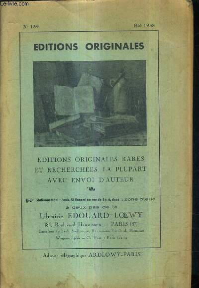 CATALOGUE N139 ETE 1958 DE LA LIBRAIRIE EDOUARD LOEWY - EDITIONS ORIGINALES RARES ET RECHERCHEES LA PLUPART AVEC ENVOI D'AUTEUR.