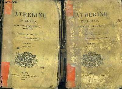 CATHERINE DE LESCUN QUATRE ANNEES DU REGNE DE LOUIS XIII 1618-1622 / EN DEUX TOMES / TOMES 1 + 2 .