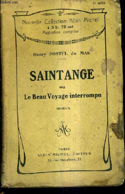 SAINTANGE OU LE BEAU VOYAGE INTERROMPU - ROMAN.