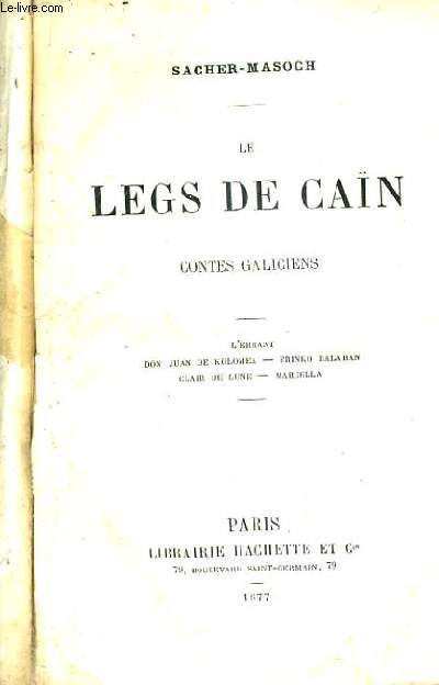 LE LEGS DE CAIN - CONTES GALICIENS - L'ERRANT DON JUAN DE KOLOMEA FRINKO BALABAN CLAIR DE LUNE MARCELLA.