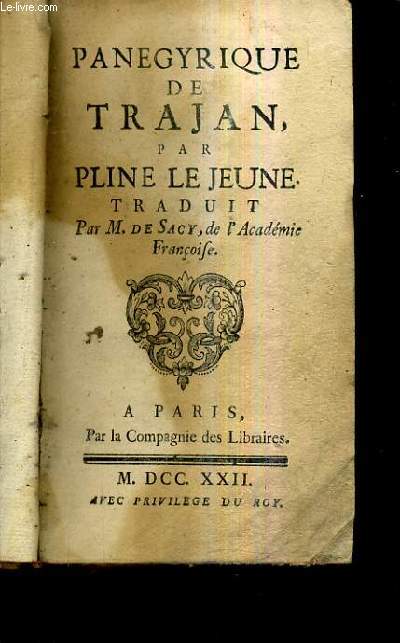 PANEGYRIQUE DE TRAJAN / TRADUIT PAR M.DE SACY. - PLINE LE JEUNE - 1722 - Bild 1 von 1