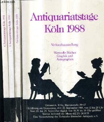 LOT DE 4 CATALOGUES - ANTIQUARIATSTAGE KOLN 1988 + 1989 + 1990 + 1991 - VERKAUFSAUSSTELLUNG WERTVOLLE BUCHER GRAPHIK UND AUTOGRAPHEN.