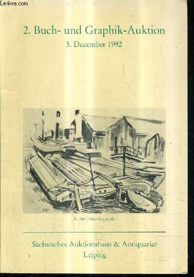 CATALOGUE BUCH UND GRAPHIK AUKTION SONNABEND DEN 5. DEZEMBER 1992 - SACHSISCHES AUKTIONSHAUS ET ANTIQUARIAT J.WEND KG.