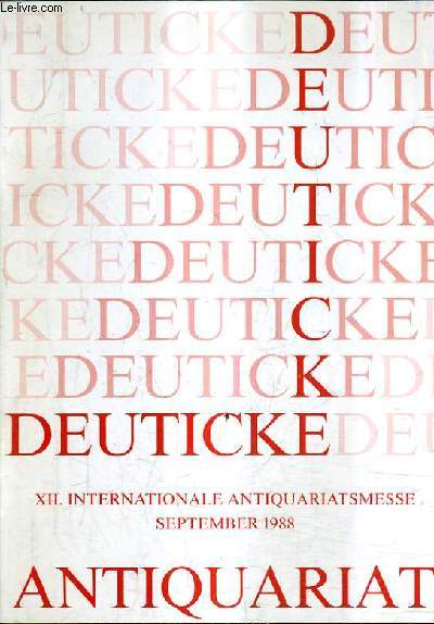 KATALOG ANTIQUARIAT FRANZ DEUTICK - SEPTEMBER 1988 - ZUR XII INTERNATIONALEN ANTIQUARIATSMESSE.