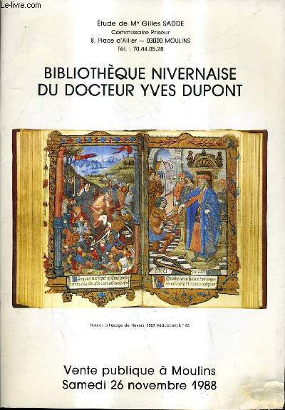 CATALOGUE DE VENTES AUX ENCHERES - BIBLIOTHEQUE NIVERNAISE DU DOCTEUR YVES DUPONT - MOULINS - 26 NOVEMBRE 1988.