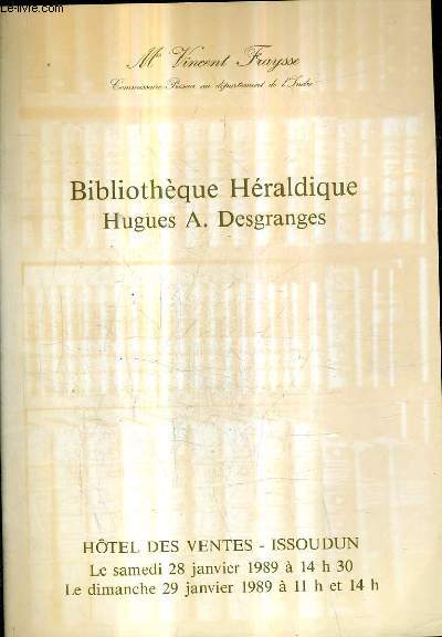 CATALOGUE DE VENTES AUX ENCHERES - BIBLIOTHEQUE HERALDIQUE HUGUES A.DESGRANGES - HOTEL DES VENTES ISSOUDUN - 28 ET 29 JANVIER 1989.