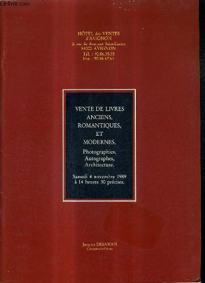 CATALOGUE DE VENTES AUX ENCHERES - LIVRES ANCIENS ROMANTIQUES ET MODERNES PHOTOGRAPHIES AUTOGRAPHES ARCHITECTURE - 4 NOVEMBRE 1989 - HOTEL DES VENTES D'AVIGNON.