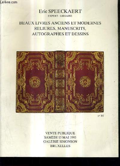 CATALOGUE DE VENTES AUX ENCHERES - BEAUX LIVRES ANCIENS ET MODERNES RELIURES MANUSCRITS AUTOGRAPHES ET DESSINS - 15 MAI 1993 - GALERIE SIMONSON.
