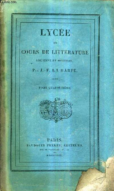 LYCEE OU COURS DE LITTERATURE ANCIENNE ET MODERNE - TOME 14.