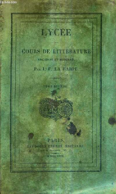 LYCEE OU COURS DE LITTERATURE ANCIENNE ET MODERNE - TOME 10 .