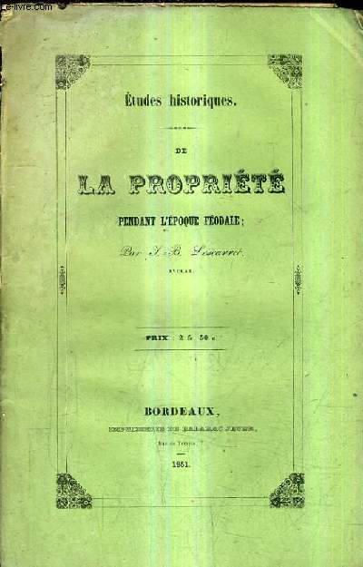 ETUDES HISTORIQUES - DE PROPRIETE PENDANT L'EPOQUE FEODALE.