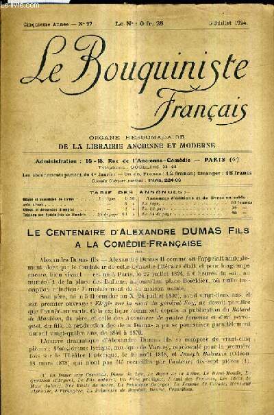 LE BOUQUINISTE FRANCAIS N27 5E ANNEE - 5 JUILLET 1924 - e centenaire d'Alexandre Dumas fils  la comdie franaise - banquet annuel du syndicat de la librairie ancienne et moderne - liste des annonciers - ouvrages d'occasion.