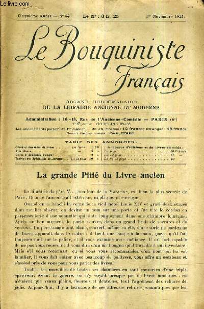 LE BOUQUINISTE FRANCAIS N44 5E ANNEE - 1ER NOVEMBRE 1924 - La grande piti du livre ancien - syndicat de la librairie ancienne et moderne runion du bureau du 24 octobre 1924 - ncrologie - liste des annonciers.