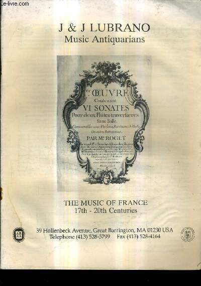 J & J LUBRANO MUSIC ANTIQUARIANS - THE MUSIC OF FRANCE 17TH-20TH CENTURIES.