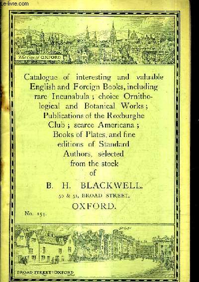 CATALOGUE N154 OF INTERESTING AND VALUABLE ENGLISH AND FOREIGH BOOKS INCLUDING RARE INCUNABULA ETC OF B.H. BLACKWELL.
