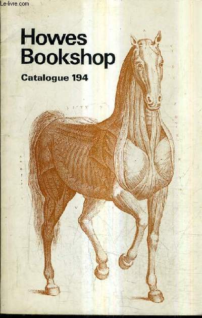 CATALOGUE N194 HOWES BOOKSHOP - English books before c.1700 eglish books c.1700 to c.1820 - european books before c.1820 - english and miscellaneous literature including first editions - illustrated books with engravings colour plates etc.